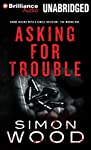 AUDIO BOOK - ASKING FOR TROUBLE-SIMON WOOD (4 DISCS) For Discount